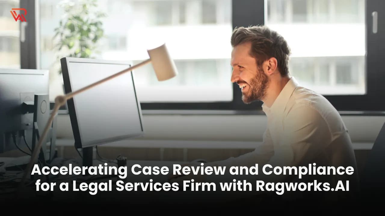 Success Story: Accelerating Case Review and Compliance for a Legal Services Firm with Ragworks.AI